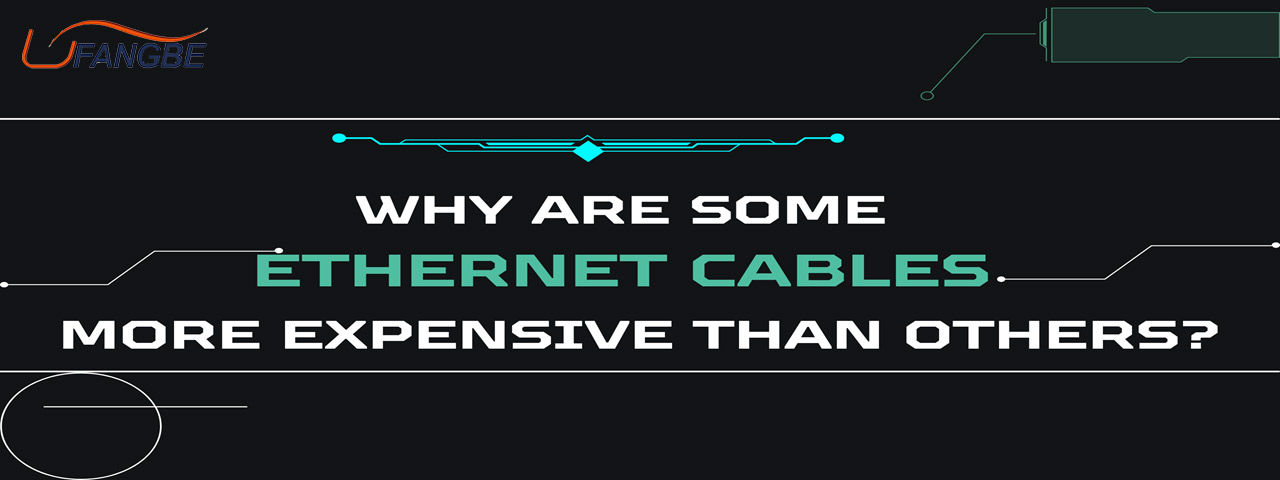 Why are Some Ethernet Cables More Expensive Than Others?